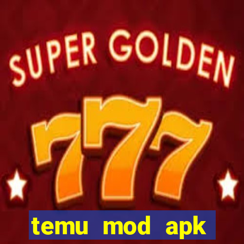 temu mod apk unlimited money